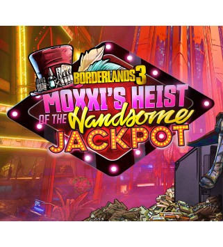 Borderlands 3 - Moxxi s Heist of the Handsome Jackpot DLC Epic Games Epic Games Key GLOBAL